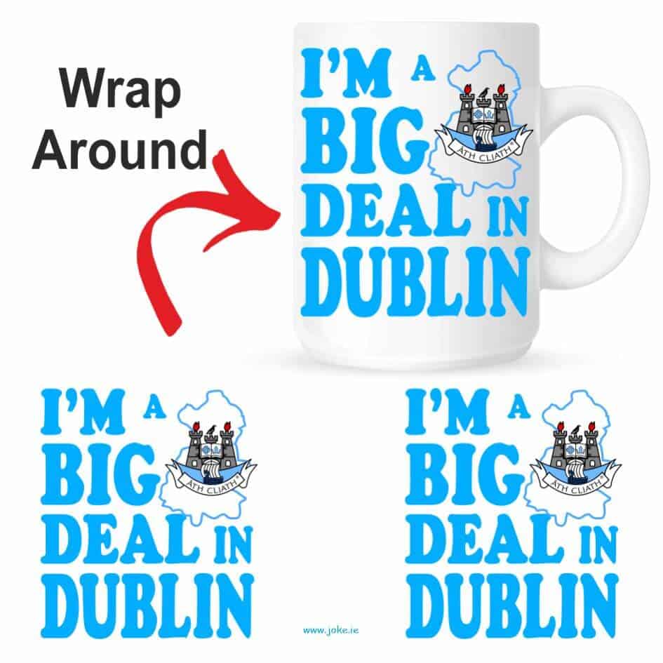 I'm A Big Deal In Dublin mug