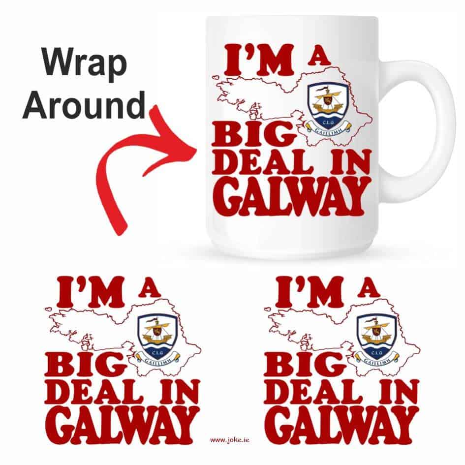 I'm A Big Deal In Galway Mug