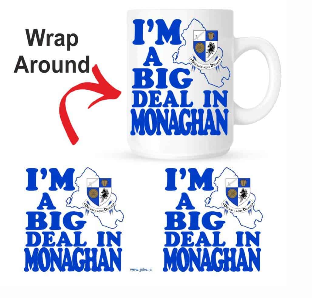 I'm A Big Deal In Monaghan Mug.