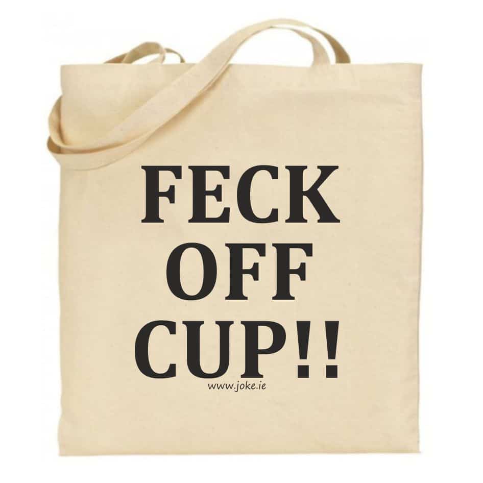 Feck Off Cup Tote Bag from joke.ie Another classic scene with Father Jack and Mrs Doyle while she was passing around tea.Mrs Doyle to Father Jack: “Now come on Father, what would you say to a nice cup of tea?” Father Jack: “FECK OFF CUP!”. at that he hurls the cup across the room.  Our natural colour bags are made from eco-friendly organic cotton and manufactured by a fair-trade business. Dimensions are 39(h) x 35(w) with 30cm handle.