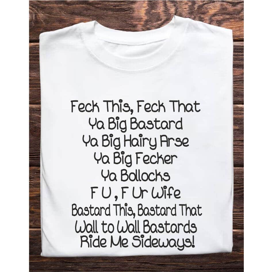 Father Ted Inspired: Swear Words Tee Shirt from Joke.ie, Ireland Celebrate your love for classic comedy with our Father Ted inspired Swear Words tee shirt. Perfect for fans of the beloved television series, this unique tee captures the quirky humor and memorable moments that made Father Ted a timeless favorite. Whether you're heading to a comedy convention, relaxing at home, or hanging out with friends, this tee is a must-have addition to your wardrobe. Embrace the Quirkiness Nostalgic Design: The Swear Words tee shirt features a playful design that pays homage to one of the most iconic and hilarious moments from Father Ted. The text showcases the memorable dialogue of Mrs. Doyle telling Father Ted about all the curse words she had seen in a program. This design ensures that the humor and charm of the show are captured in every detail. This tee shirt is not just a piece of clothing; it's a conversation starter and a tribute to classic television comedy. High-Quality Materials Comfort and Durability: Made from a soft and breathable cotton blend, the Swear Words tee shirt offers superior comfort for all-day wear. The durable fabric is designed to withstand repeated washing and wearing, ensuring that this tee remains a staple in your collection for years to come. The lightweight material makes it perfect for layering or wearing on its own, providing versatility for any season. Perfect Fit Unisex Sizing: Available in a range of unisex sizes, the Swear Words tee shirt is designed to fit comfortably on both men and women. The classic crew neck and relaxed fit ensure that you look stylish while feeling comfortable. Transition seamlessly from casual outings to relaxed evenings at home with this versatile tee. Ideal for Various Occasions Versatile Style: Whether you're binge-watching Father Ted, attending a themed party, or just enjoying a casual day out, this tee shirt is the perfect choice. Its simple yet eye-catching design makes it suitable for a variety of occasions, allowing you to showcase your love for the show wherever you go. Great Gift Idea: Looking for a unique gift for a Father Ted fan? This tee shirt is an excellent choice. Its nostalgic design and high-quality construction make it a thoughtful and memorable gift for birthdays, holidays, or just because. Easy Care Low Maintenance: The Swear Words tee shirt is easy to care for, requiring minimal effort to keep it looking its best. Simply machine wash in cold water and tumble dry on low heat to maintain the vibrant print and comfortable fabric. This Father Ted inspired tee shirt is a must-have for fans of the show. Its nostalgic design, high-quality materials, and versatile style make it the perfect addition to any wardrobe. Celebrate Your Love for Classic Comedy with this unique and stylish tee shirt, and bring a touch of Father Ted humor to your everyday life. Colour: White loose fit tee Size: Small 35/37″ Medium 38/40″ Large 41/43″ X Large 44/46″ 2X Large 47/49″ 3X Large 50/522 View our entire Father Ted Collection here.